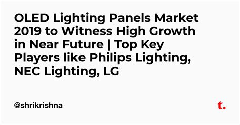 OLED Lighting Panels Market 2019 to Witness High Growth in Near Future ...