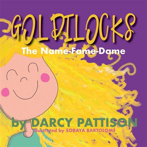 Goldilocks: The Name-Fame-Dame eBook : Pattison, Darcy, Bartolomé ...