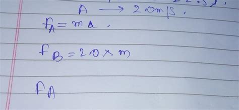 A force produces an acceleration of 2.0m/s in another body B.Find the ...