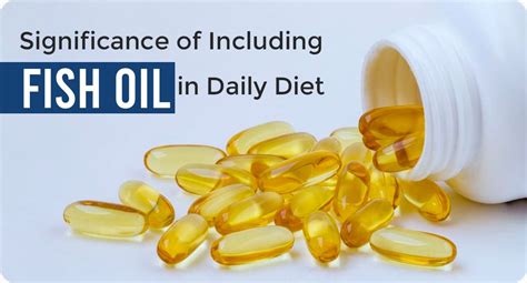 SIGNIFICANCE OF INCLUDING FISH OIL IN DAILY DIET