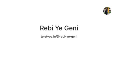 Rebi Ye Geni — Teletype