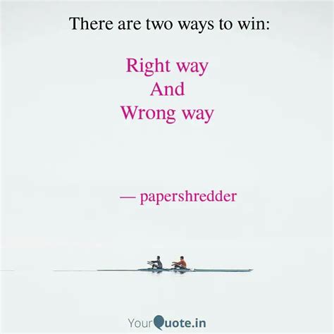 Right way And Wrong way ... | Quotes & Writings by papershredder ...