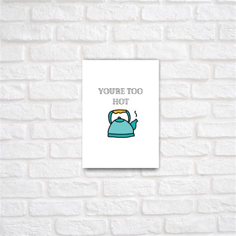 BUY You're Too Hot GREETING Card - THE PEPPY STORE – ThePeppyStore