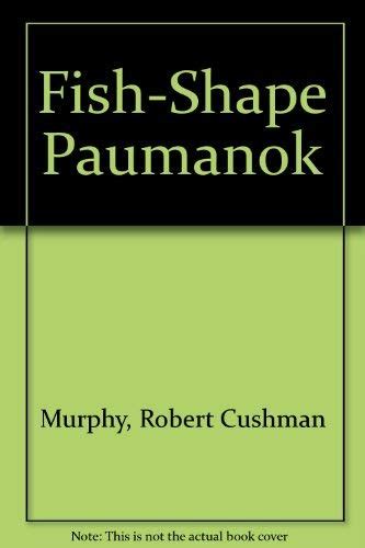 Fish-Shape Paumanok : Murphy, Robert Cushman: Amazon.in: Books