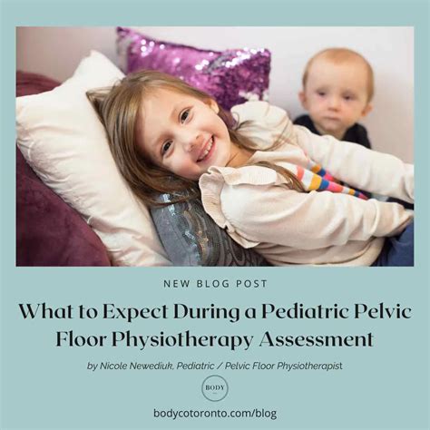 What to Expect During a Pediatric Pelvic Floor Physiotherapy Assessment.