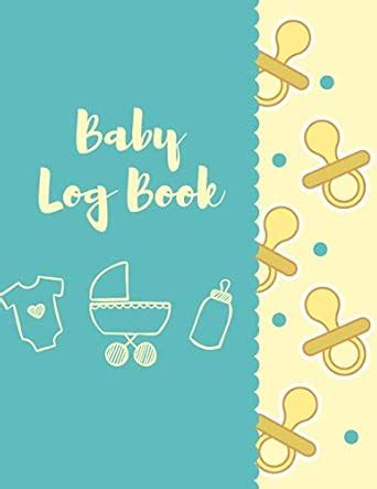 Baby Log Book: Helps Daily To Record Sleep, Feed, Poop Diapers Change ...
