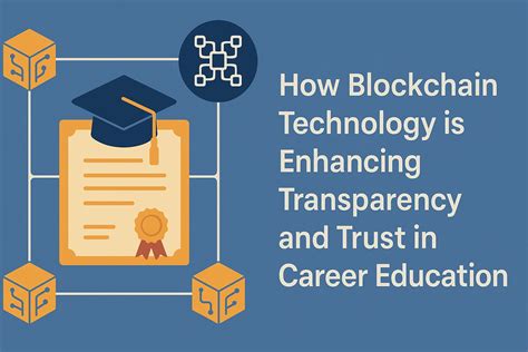 The Future of Career Education: How Blockchain Technology is Enhancing ...