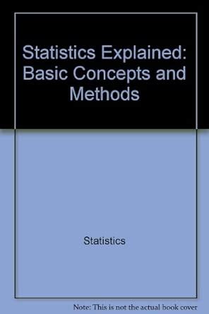 Buy Statistics Explained: Basic Concepts and Methods (Mathematics and ...