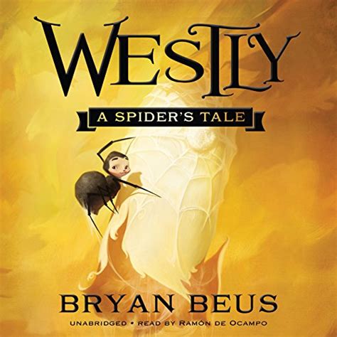 Westly: A Spider's Tale (Audio Download): Bryan Beus, Ramon de Ocampo ...