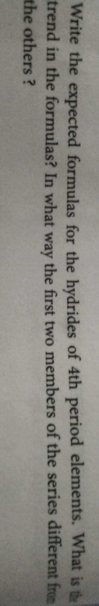 Write the expected formulas for the hydrides of 4th period elements ...