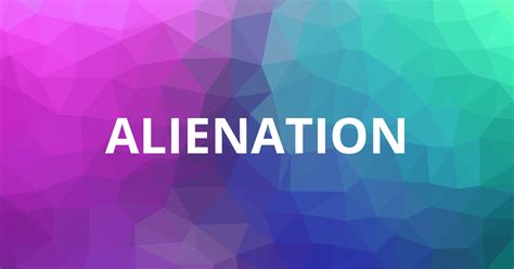 Alienation Meaning 的图像结果
