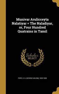 Munivar Arulicceyta Nalatiyar = The Naladiyar, or, Four Hundred ...