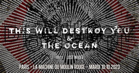 The Ocean & This Will Destroy You , Lost In Kiev // Paris, La Machine ...