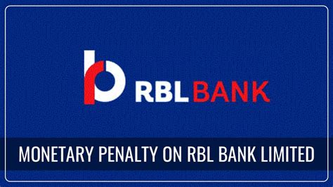 RBI imposed Monetary Penalty on RBL Bank Limited