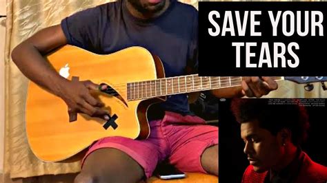 SAVE YOUR TEARS |The Weeknd| Guitar interpretation and chord tutorial ...