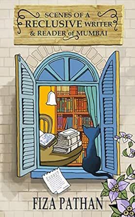 Scenes of a Reclusive Writer & Reader of Mumbai: Essays eBook : Pathan ...