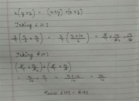 Verify x*(y+z) = (x*y)+(x*z) where x=3/7 y=5/6 and z=5/3 - Brainly.in