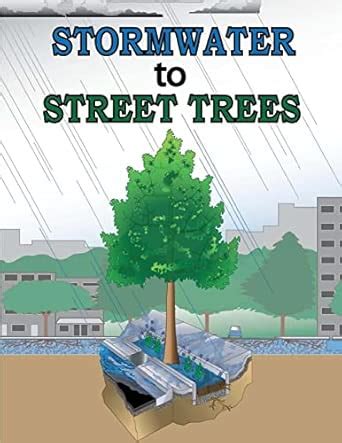 Buy Stormwater to Street Trees: Engineering Urban Forests for ...