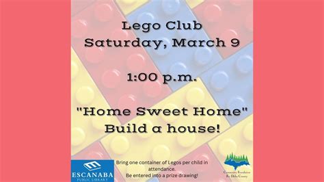 Lego Club - "Home Sweet Home", 400 Ludington Street, Escanaba, MI ...