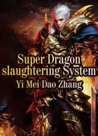 Сильнейшая Система Убийства Драконов · Super Dragon Slaughtering System