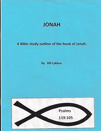 Jonah: A Bible study outline of the book of Jonah eBook : Lykken, Bill ...