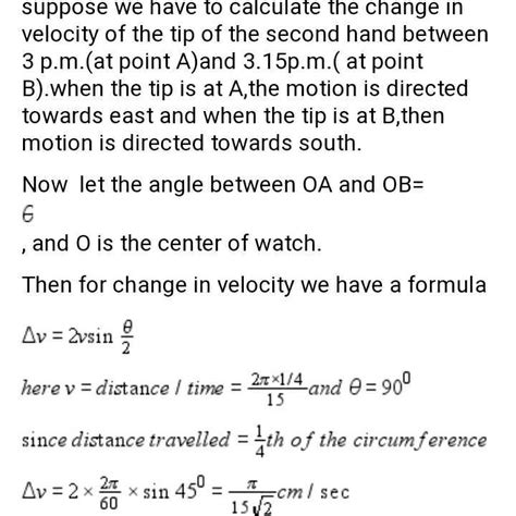 The length of second's hand in watch is 1cm. The change in velocity of ...
