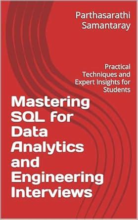 Mastering SQL for Data Analytics and Engineering Interviews: Practical ...