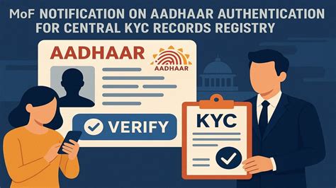 FM Authorises Aadhaar Authentication for Central KYC Registry to ...