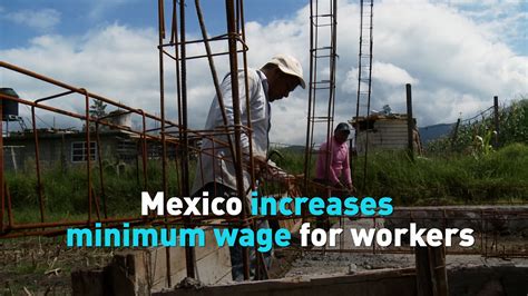 Mexico increases minimum wage for workers - CGTN