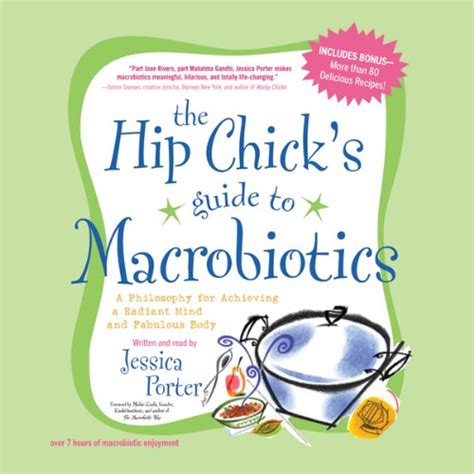 The Hip Chick's Guide to Macrobiotics: A Philosophy for Achieving a ...