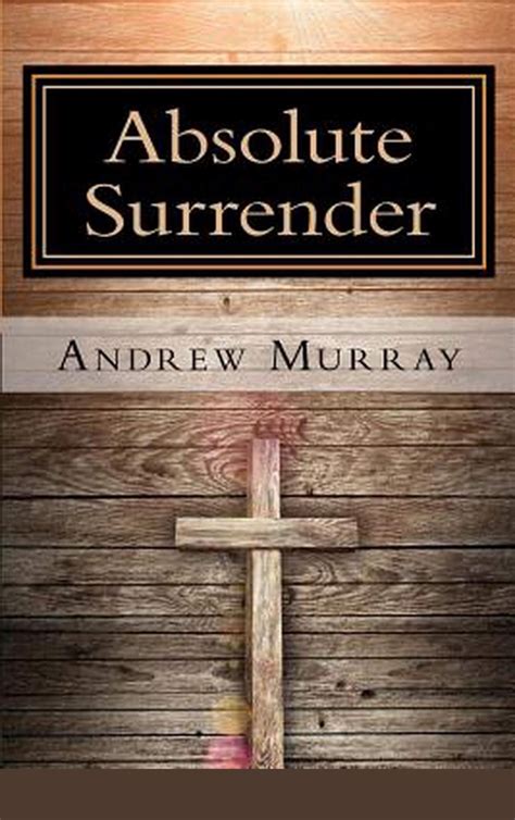 Absolute Surrender by Andrew Murray | Goodreads
