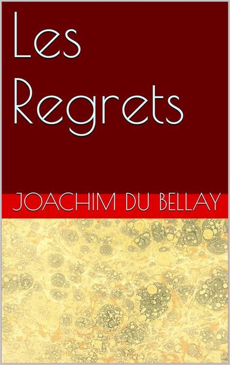 Les Regrets (French Edition) eBook : du Bellay, Joachim: Amazon.in ...