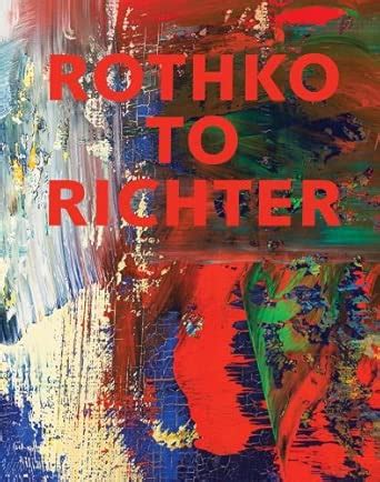 Buy Rothko to Richter – Mark–Making in Abstract Painting from the ...