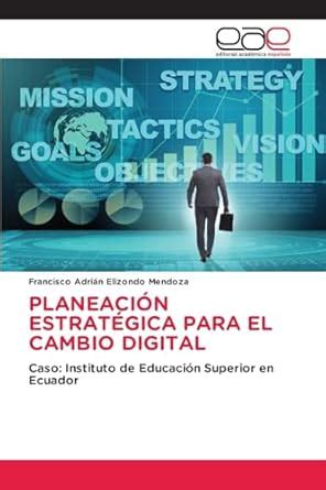 Buy Planeación Estratégica Para El Cambio Digital Book Online at Low ...