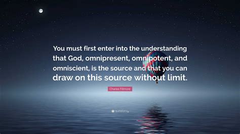 Charles Fillmore Quote: “You must first enter into the understanding ...