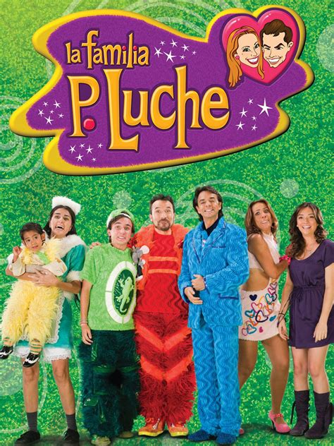 La familia P. Luche (2002) Cast and Crew, Trivia, Quotes, Photos, News ...