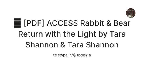 💚 [PDF] ACCESS Rabbit & Bear Return with the Light by Tara Shannon ...