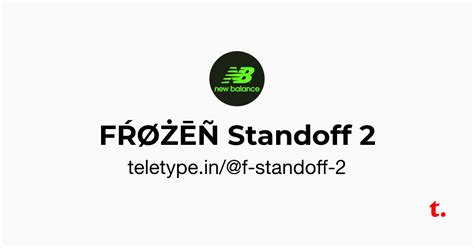 FŔØŻĒÑ Standoff 2 — Teletype