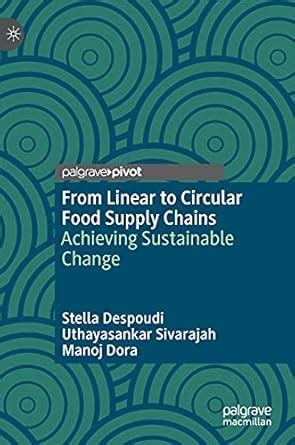 Buy From Linear to Circular Food Supply Chains: Achieving Sustainable ...