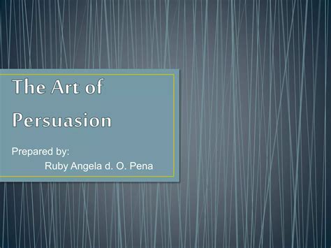 The Art of Persuasion | PPTX