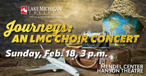 Journeys: An LMC Choir Concert, Lake Michigan College Mendel Center ...