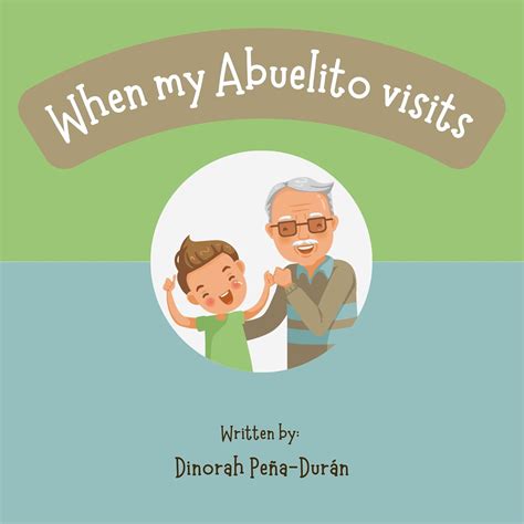 When my Abuelito visits (Historias de Nietos y sus Abuelos) eBook ...