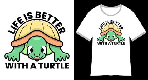 Das Leben ist besser mit einem Schildkröten-T-Shirt-Design | Premium Vektor