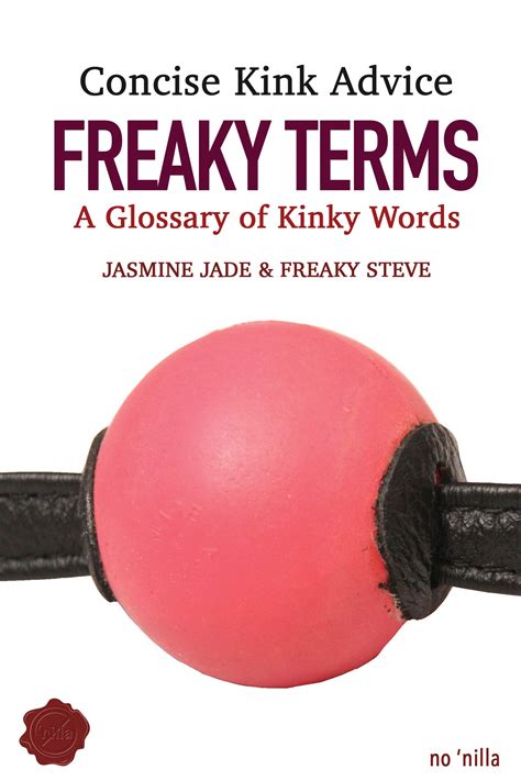 Concise Kink Advice - Freaky Terms: A Glossary of Kinky Words by ...