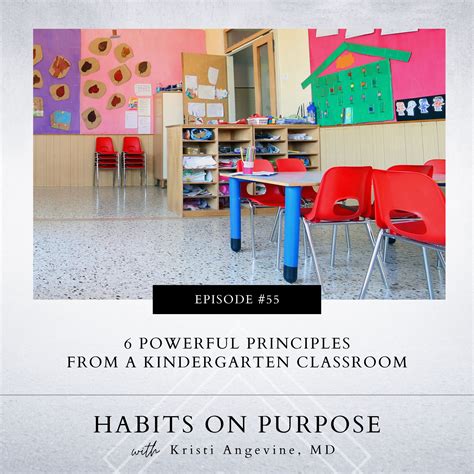 55: 6 Powerful Principles from a Kindergarten Classroom - Habits On Purpose