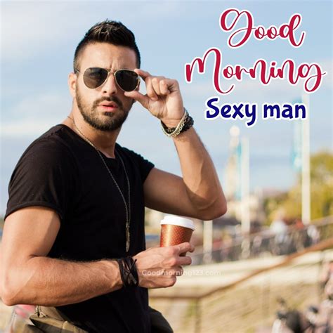 Good Morning Sexy Man Images