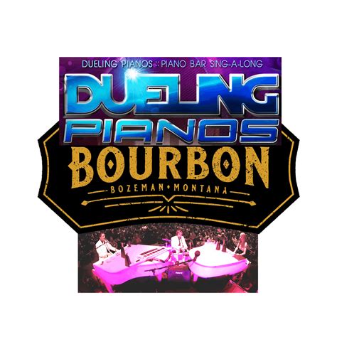 Dueling Pianos @ Bourbon, Bozeman MT, ONE NIGHT - TWO SHOWS! Sat 1/28 ...