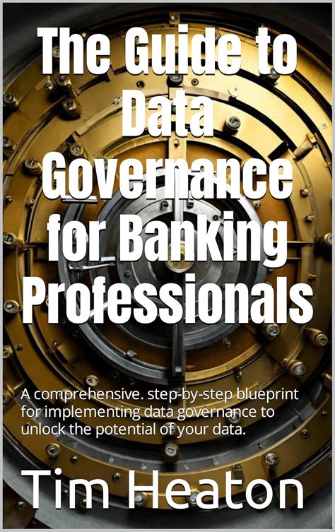 The Guide to Data Governance for Banking Professionals: A comprehensive ...