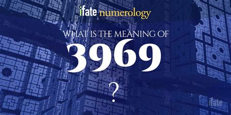 Number The Meaning of the Number 3969