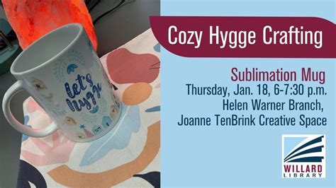 Cozy Hygge Crafting: Sublimation Mug, Helen Warner Branch - Willard ...